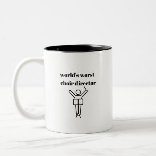 World's Worst Choir Director- Mug