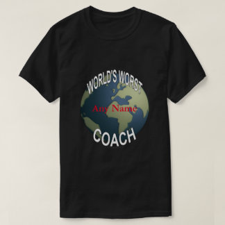 World's Worst Coach T-Shirt