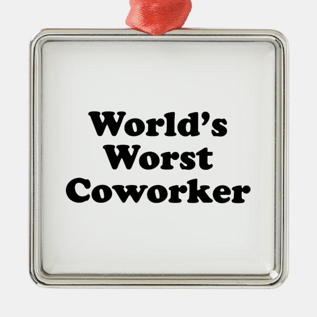 World's Worst Coworker Metal Ornament (Front)