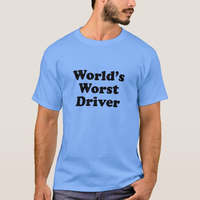 World's Worst Driver T-Shirt (Front)