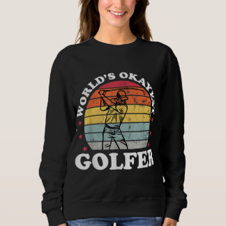 World's Worst Golfer Fun Novelty Golf Sweatshirt