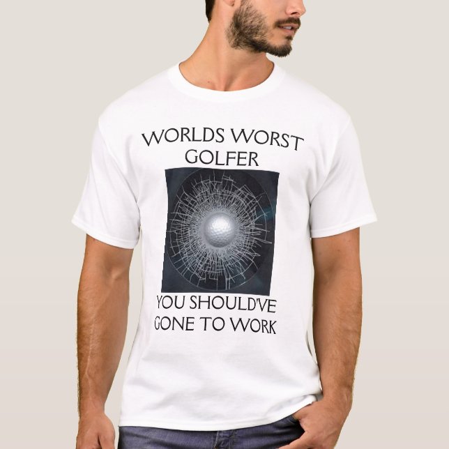 WORLDS WORST GOLFER T-Shirt (Front)