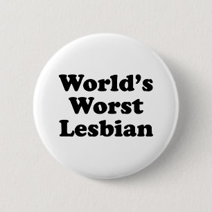 world's worst lesbian 6 cm round badge