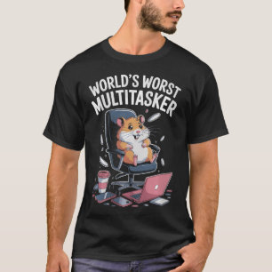 Worlds Worst Multitasker Funny Hamster Office Desi T-Shirt