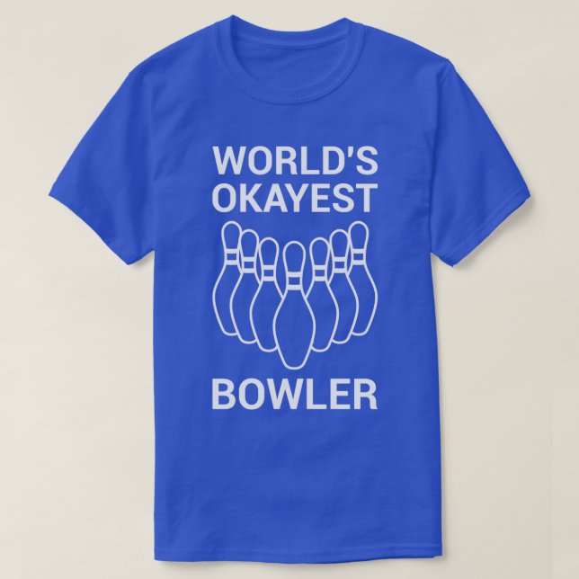Worldx27s Okayest Bowler Funny Bowling 5 T-Shirt (Design Front)