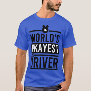 Worldx27s Okayest Bus Driver T-Shirt
