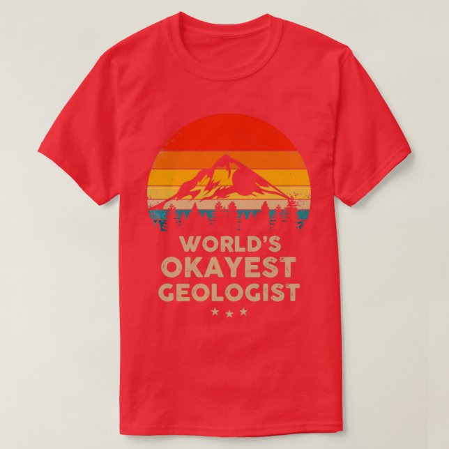 Worldx27s Okayest Geologist 1 T-Shirt (Design Front)