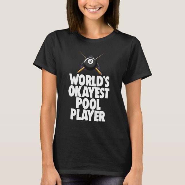 Worls Okayest Pool Player Billiard Player Tee Men  (Front)
