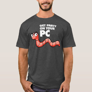Worm Get Your Party On Your PC T-Shirt