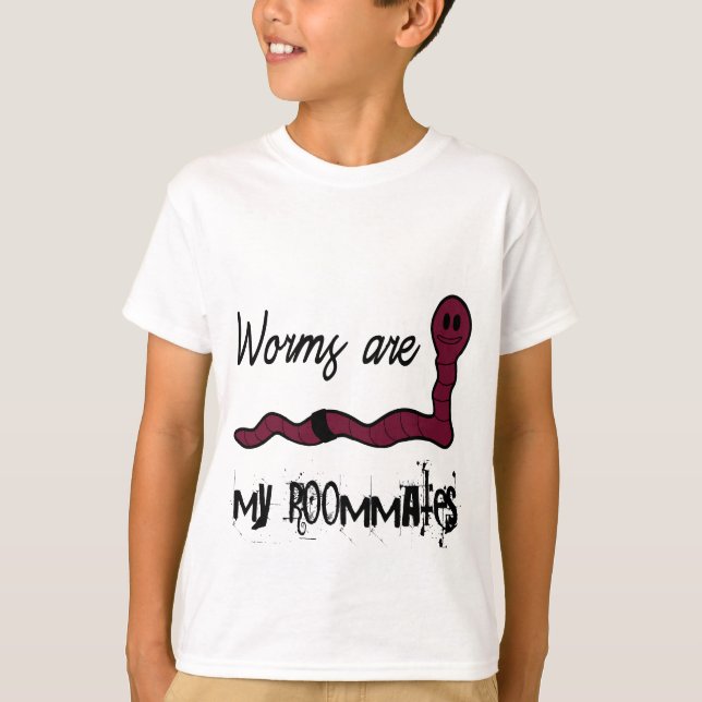 Worms are my roommates T-Shirt (Front)