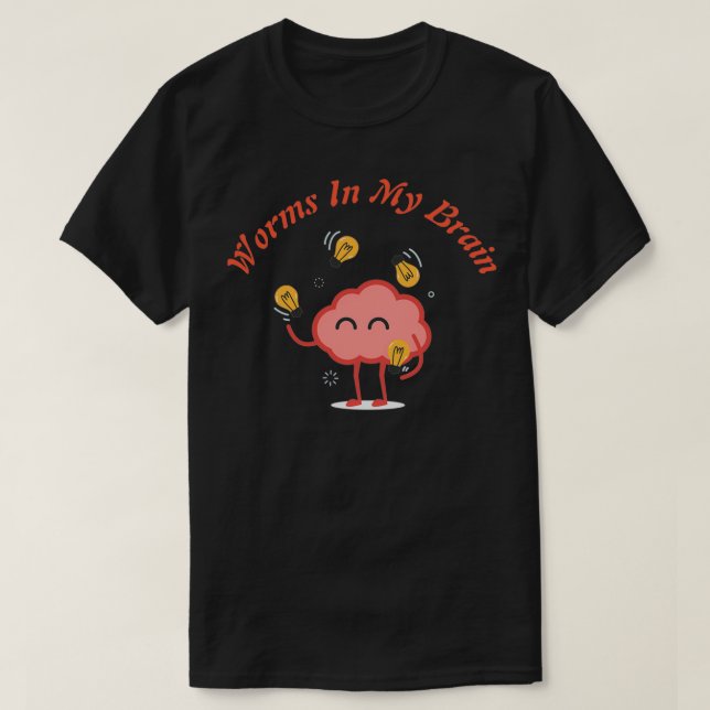 Worms In My Brain 16 T-Shirt (Design Front)