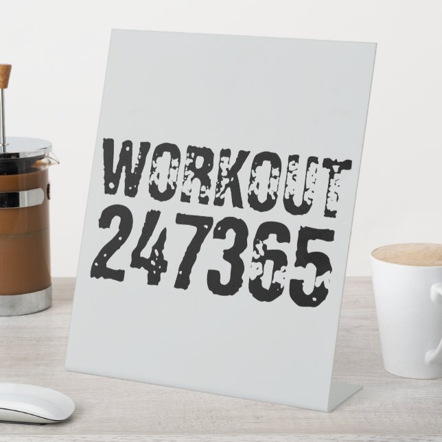 Worn out and scratched text Workout 247365 black Pedestal Sign (In SItu)