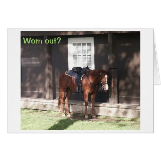 Worn Out? Card