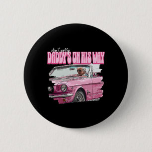 Worry Daddys On His Way Funny Donald Trump Pink 20 6 Cm Round Badge