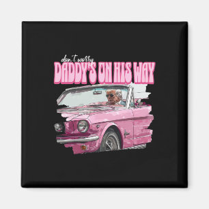 Worry Daddys On His Way Funny Donald Trump Pink 20 Magnet