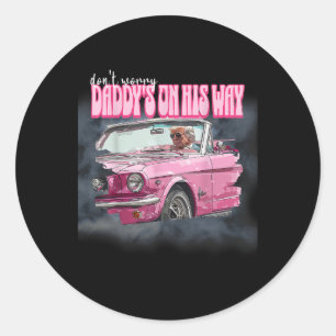 Worry Daddys On His Way Trump Classic Round Sticker