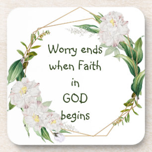 Worry Ends When Faith in God Begins Quote Coaster