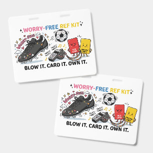 Worry-Free Ref Kit — Funny Kawaii Soccer Referee ID Badge