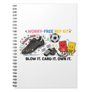 Worry-Free Ref Kit — Funny Kawaii Soccer Referee Notebook