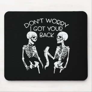 Worry I Got Your Back Halloween Skeleton Skull Mouse Pad