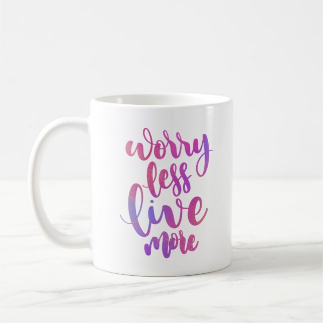 WORRY LESS LIVE MORE COFFEE MUG (Left)