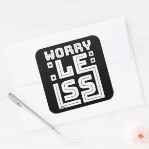 WORRY LESS motivational and inspirational Square Sticker