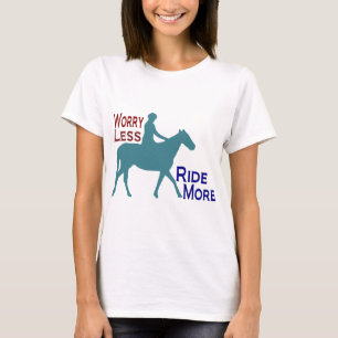 Worry Less Ride More Horseback Riding T-Shirt