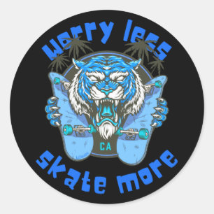 WORRY LESS SKATE MORE tiger edition Classic Round Sticker
