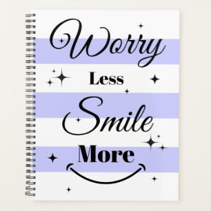 Worry Less, Smile More Planner