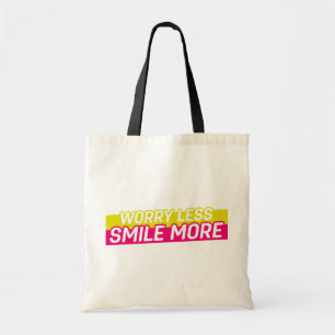 Worry Less, Smile More Tote Bag