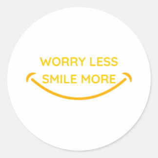 Worry Less, Smile More yellow text design Classic Round Sticker