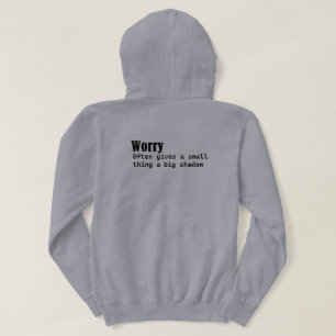 Worry Often Gives A Small Thing A Big Shadow  Hoodie