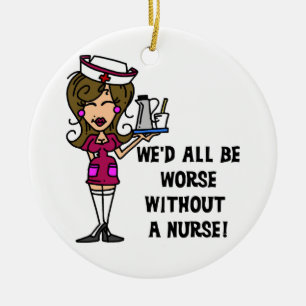 Worse Without a Nurse Ceramic Tree Decoration