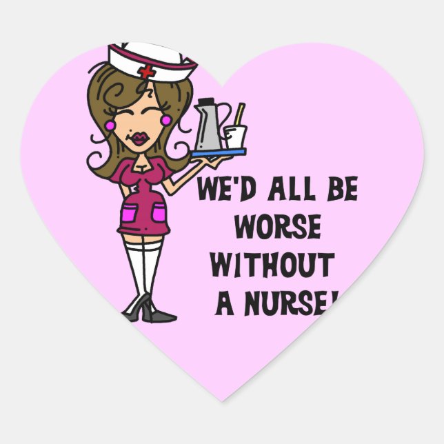 Worse Without a Nurse Heart Sticker (Front)
