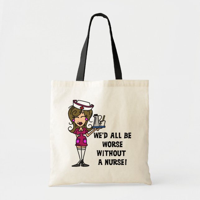 Worse Without a Nurse Tote Bag (Front)