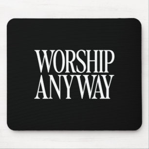 Worship Anyway Distressed Christian Mouse Pad