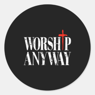 Worship anyway distressed christian retro vintage classic round sticker