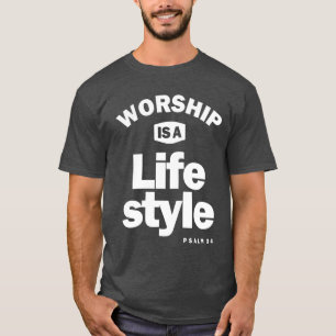 Worship Is A Lifestyle   Christian Design T-Shirt