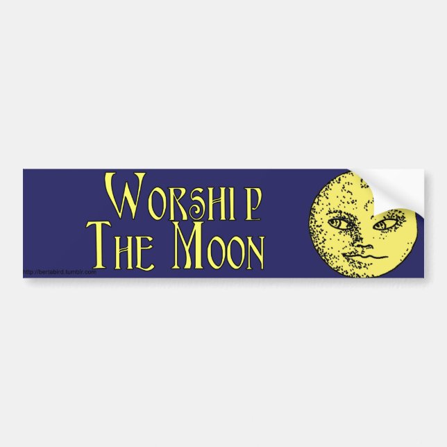 Worship the Moon bumper sticker (Front)