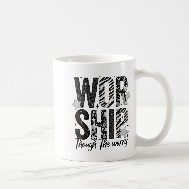Worship Through The Worry Insrational Religious Ch Coffee Mug (Right)