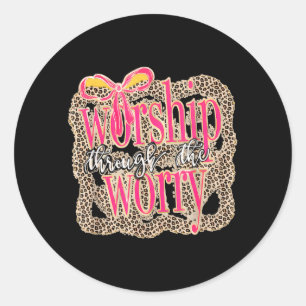 Worship Through The Worry Leopard Religious Classic Round Sticker