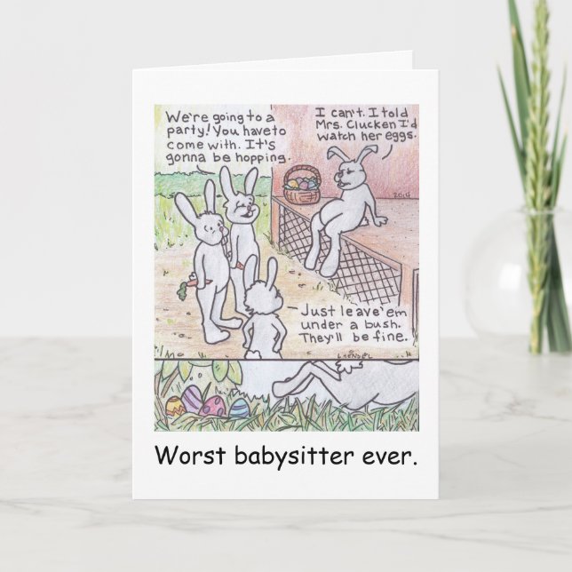 Worst Babysitter Ever  Funny Easter Greeting Card (Front)