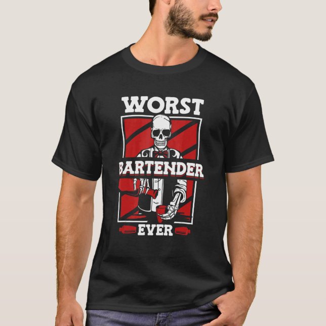 Worst Bartender Ever Mixologist Barmann Bartender  T-Shirt (Front)