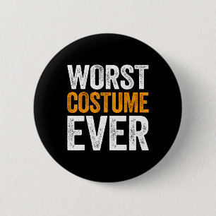 Worst Costume Ever Halloween Costume  6 Cm Round Badge