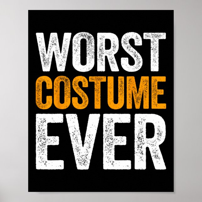 Worst Costume Ever Halloween Costume  Poster (Front)