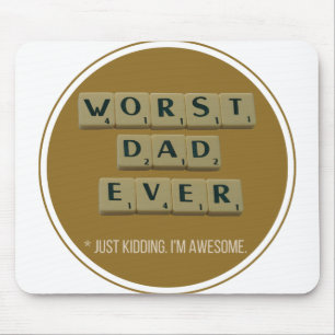 Worst Dad Ever Great Funny Gift Idea for Daddies Mouse Pad