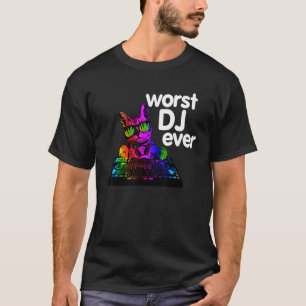 Worst Dj Ever Cat Sarcastic Music Pun T-Shirt