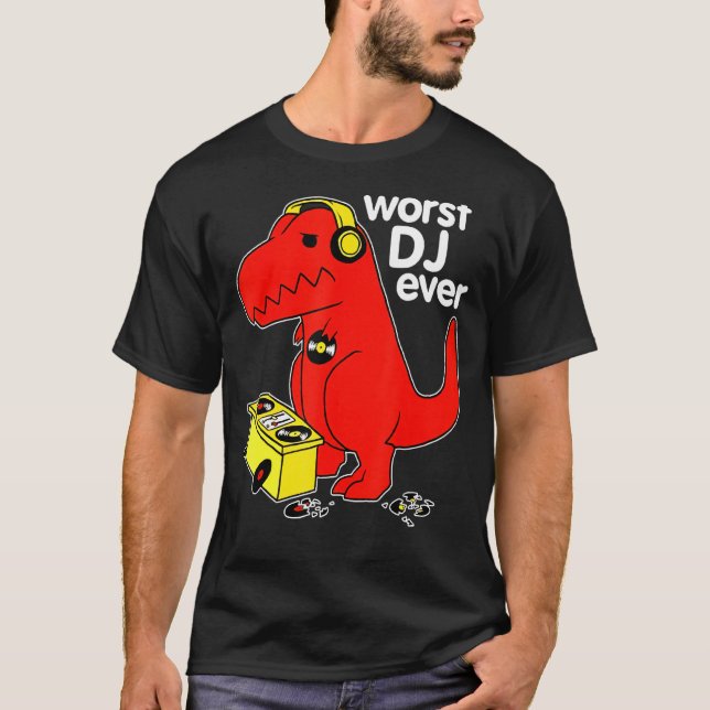 Worst Dj Ever Funny T Rex Dinosaur Sarcastic Music T-Shirt (Front)