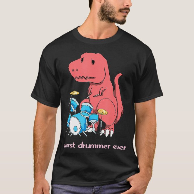Worst Drummer Ever  Funny Dinosaur TRex Drum T-Shirt (Front)