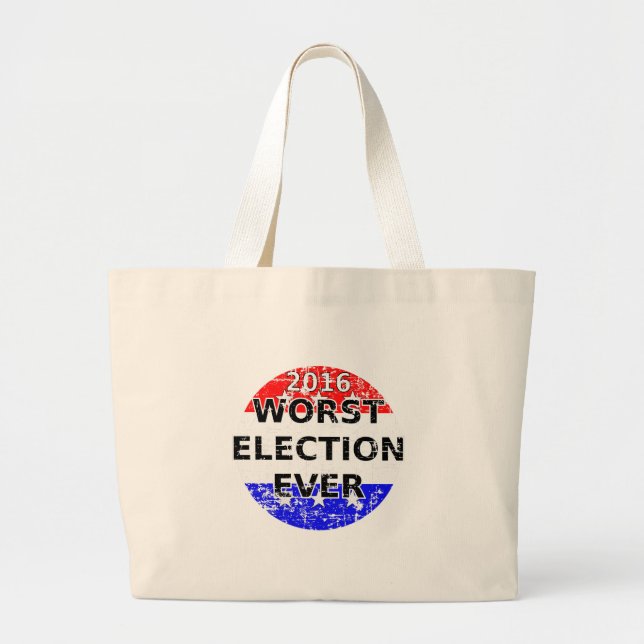 Worst Election Ever Large Tote Bag (Front)